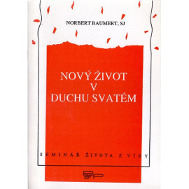 Nový život v Duchu svatém - Norbert Baumert, SJ (1995)