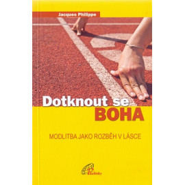 Dotknout se Boha - Jacques Philippe