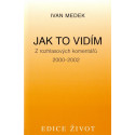 Jak to vidím - Ivan Medek