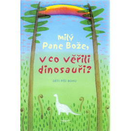 Milý Pane Bože, v co věřili dinosauři? David Heller