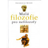 Malá filozofie pro nefilozofy - Friedhelm Moser