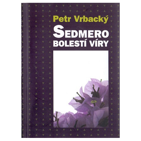 Sedmero bolestí víry - Petr Vrbacký