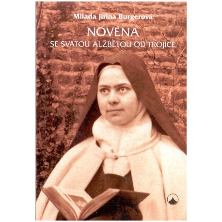 Novéna se svatou Alžbětou od Trojice - Milada Jiřina Burgerová