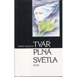 Tvář plná světla - Marie Holková