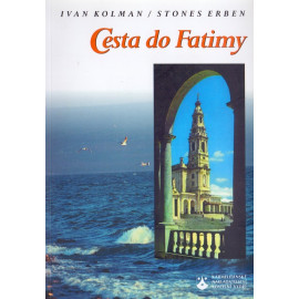 Cesta do Fatimy - Ivan Kolman / Stones Erben