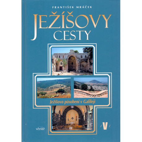 Ježíšovy cesty V. díl - František Mráček