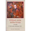 Křížová cesta Ježíše Krista v životě P. Richarda Henkese SAC