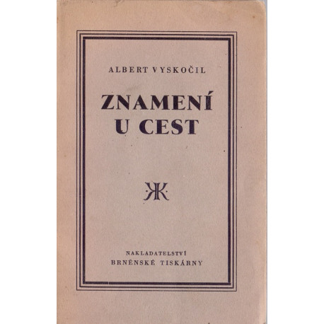 Znamení u cest - Albert Vyskočil (1947) brož.