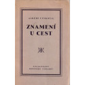 Znamení u cest - Albert Vyskočil (1947) brož.