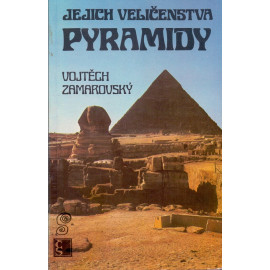 Jejich veličenstva pyramidy - Vojtěch Zamarovský (1986)