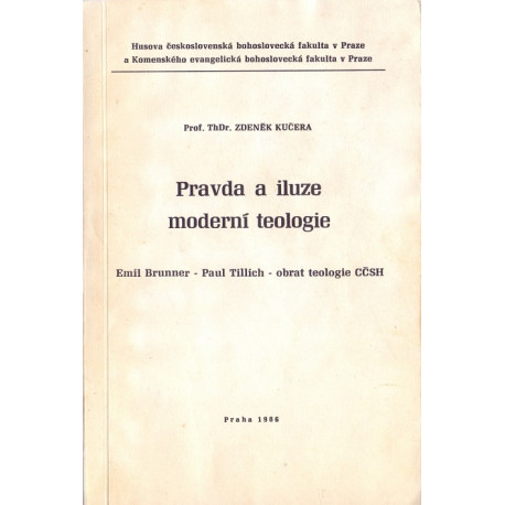 Pravda a iluze moderní teologie - ThDr. Zdeněk Kučera