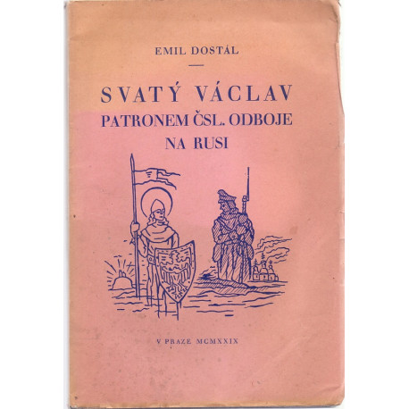 Svatý Václav patronem čsl. odboje na Rusi - Emil Dostál