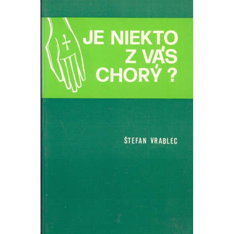 Je niekto z vás chorý? Štefan Vrablec