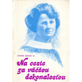 Na ceste za väčšou dokonalosťou - Štefan Senčik S.J. (1981)