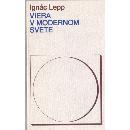 Viera v modernom svete - Ignác Lepp