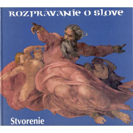 Rozprávanie o slove 1. diel - Stvorenie - Damasus Bullmann