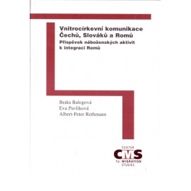 Vnitrocírkevní komunikace Čechů, Slováků a Romů - Beáta Balogová, Eva Pavliková, Albert-Peter Rethmann