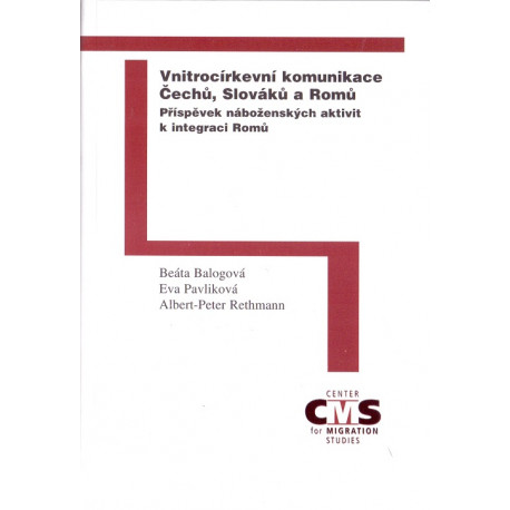 Vnitrocírkevní komunikace Čechů, Slováků a Romů - Beáta Balogová, Eva Pavliková, Albert-Peter Rethmann