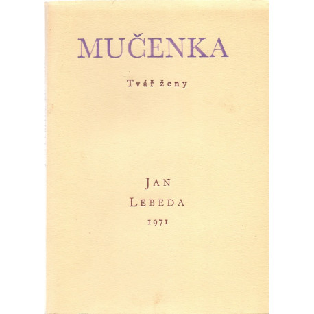 Mučenka Tvář ženy - Jan Lebeda