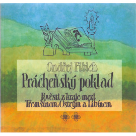 Prácheňský poklad II. Pověsti z kraje mezi Třemšínem, Ostrým a Libínem - Ondřej Fibich