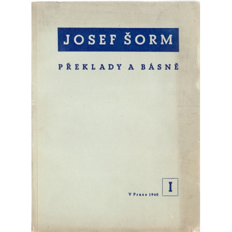 Překlady a básně I. - Josef Šorm