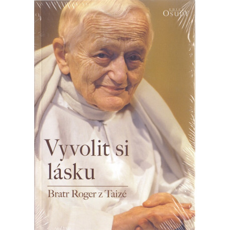 Vyvolit si lásku - Bratr Roger z Taizé