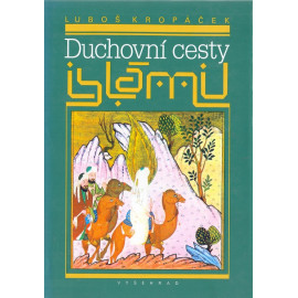 Duchovní cesty islámu - Luboš Kropáček