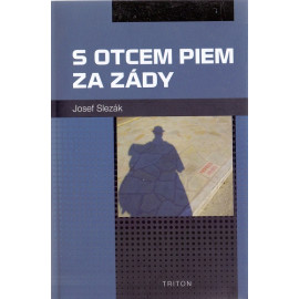 S Otcem Piem za zády - Josef Slezák