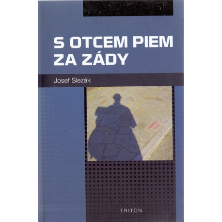 S Otcem Piem za zády - Josef Slezák