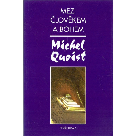 Mezi člověkem a Bohem - Michel Quoist (2005)