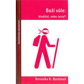 Boží vůle: bludiště nebo cesta? Veronika K. Barátová