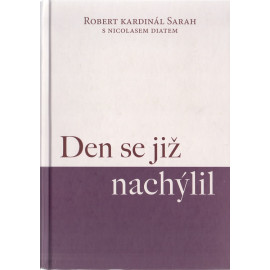 Den se již nachýlil - Robert Kardinál Sarah s Nicolasem Diatem