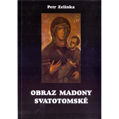 Obraz Madony Svatotomské - Petr Zelinka