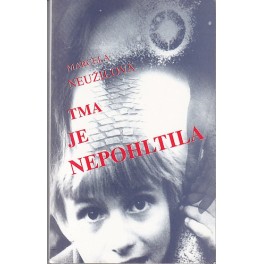 Tma je nepohltila - Marcela Neužilová