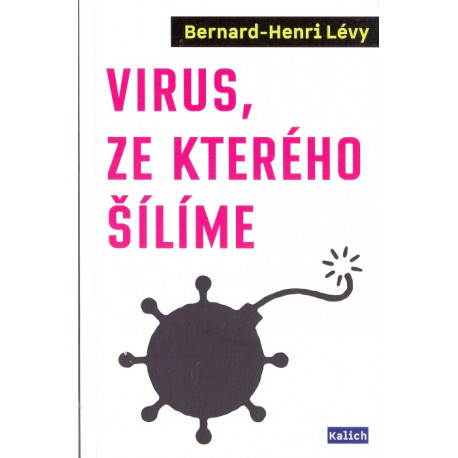 Virus, ze kterého šílíme - Bernard - Henri Lévy