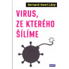 Virus, ze kterého šílíme - Bernard - Henri Lévy