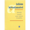 Islám a křesťanství - sborník k poctě prof. Luboše Kropáčka