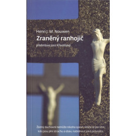 Zraněný ranhojič - Henri J. M. Nouwen