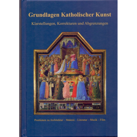 Grundlagen Katolischer Kunst - Georg Stein (ed.)