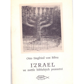 Izrael ve světle biblických proroctví - Otto Siegfried von Bibra