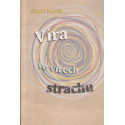 Víra ve  vírech strachu - David Novák