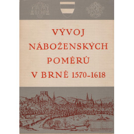 Vývoj náboženských poměrů v Brně 1570 - 1618