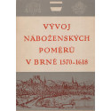 Vývoj náboženských poměrů v Brně 1570 - 1618