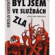 Byl jsem ve službách zla - Miroslav Kurovský