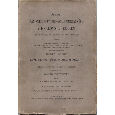 Soupis památek historických a uměleckých - Hradčany II. - část první - Ed. Šittler, Dr. A. Podlaha