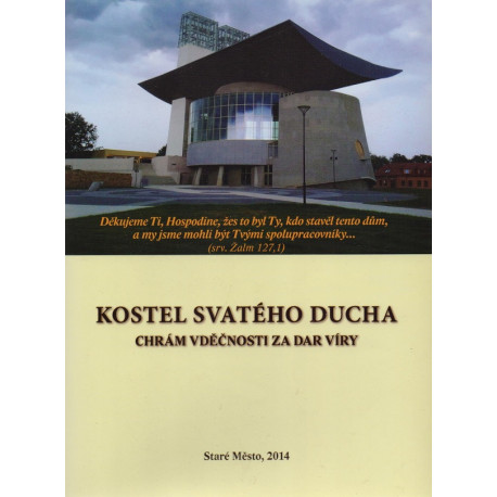 Kostel svatého Ducha - chrám vděčnosti za dar víry