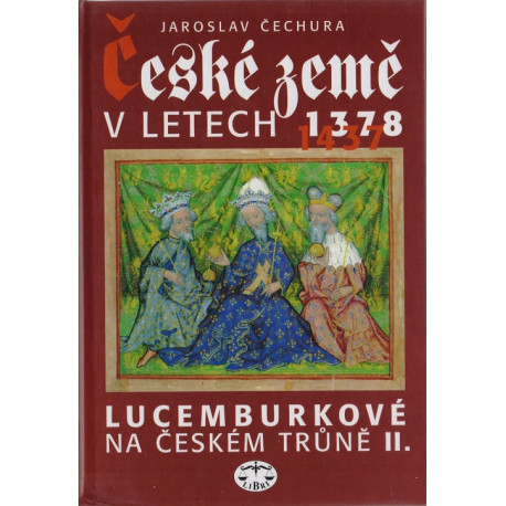 České země v letech 1378 - 1437 - Jaroslav Čechura