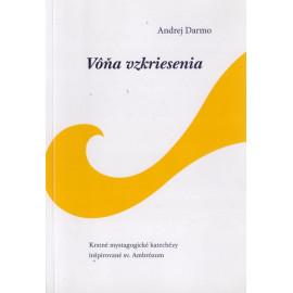 Vôňa vzkriesenia - Andrej Darmo