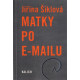 Matky po e-mailu - Jiřina Šiklová