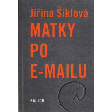 Matky po e-mailu - Jiřina Šiklová